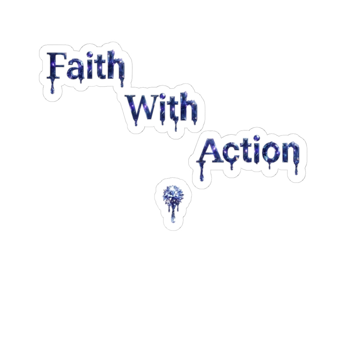Faith With Action Kiss-Cut Sticker — Inspirational Christian Laptop Decal