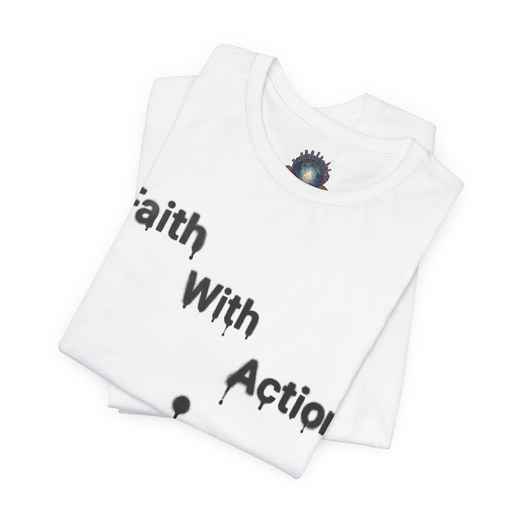 Faith With Action Tee — God Graphic Inspirational T‑Shirt