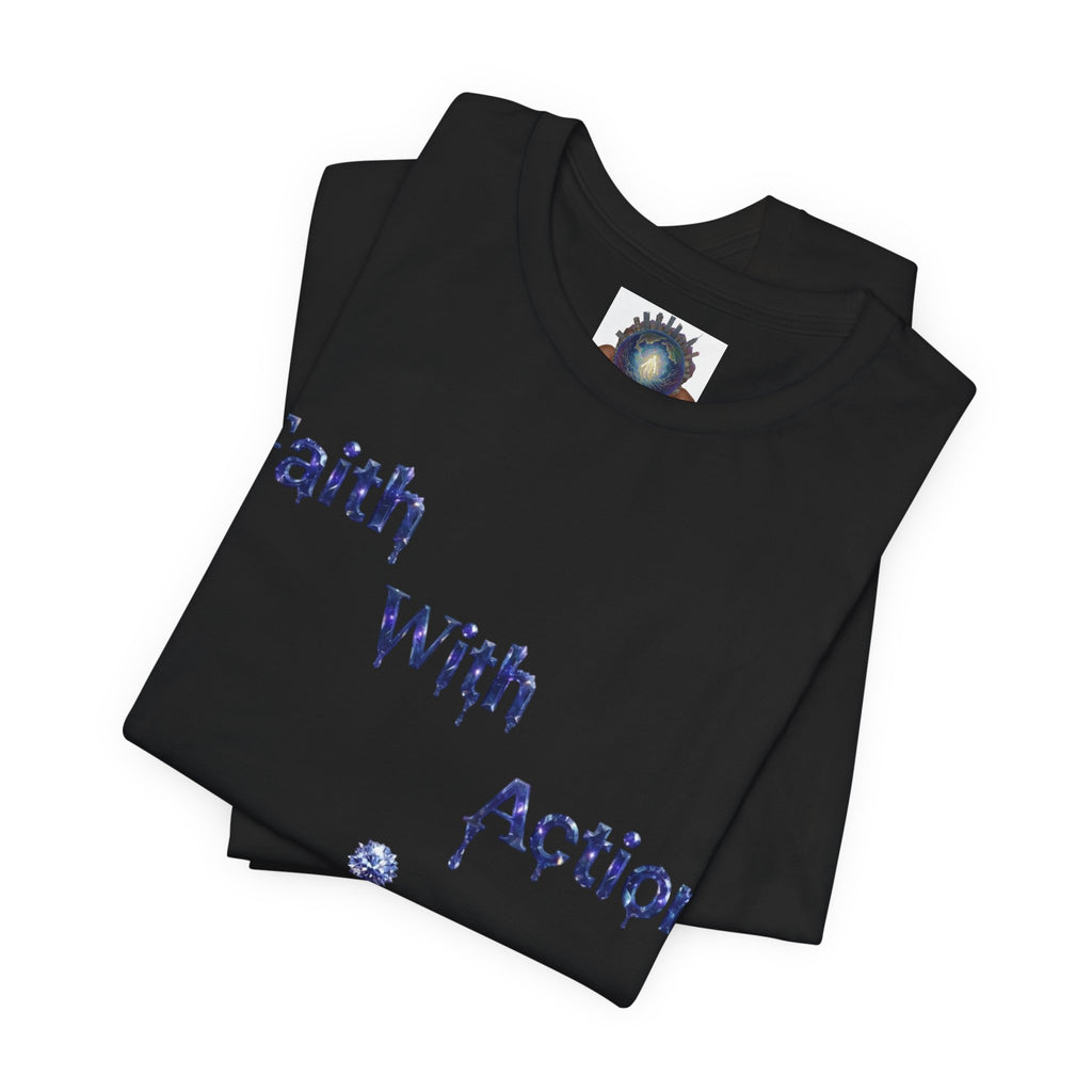 Faith With Action T-Shirt — Inspirational Christian Tee