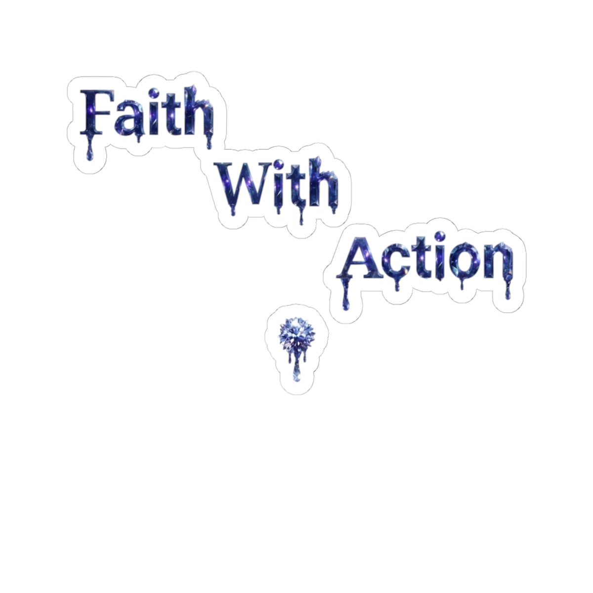 Faith With Action Kiss-Cut Sticker — Inspirational Christian Laptop Decal